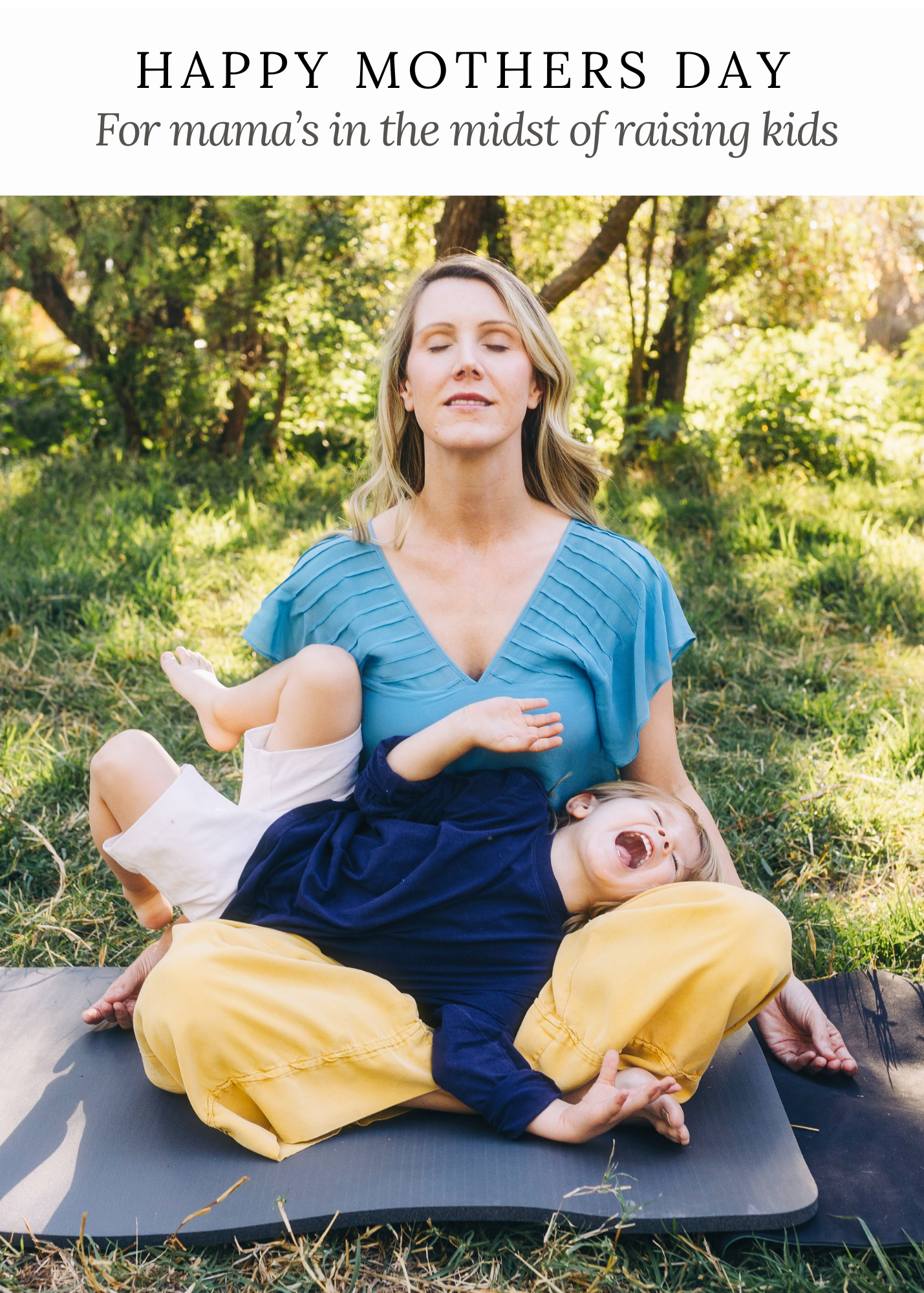 Happy Mothers Day | Find the calm while raising kids